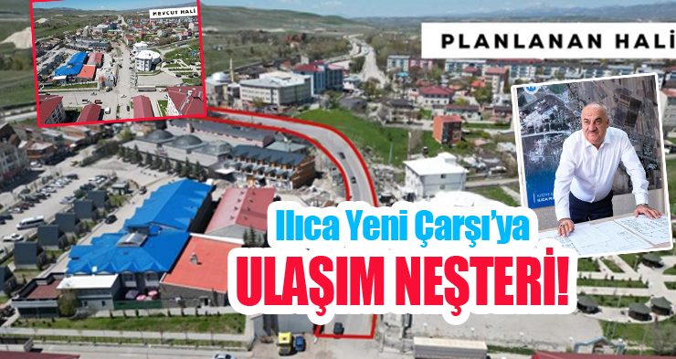 Ilıca Yeni Çarşı’ya ulaşım neşteri!