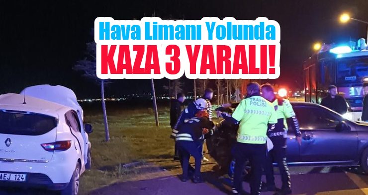 Hava limanı yolunda kaza: 3 yaralı
