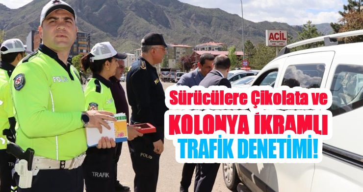 Sürücülere çikolata ve kolonya ikramlı trafik denetimi!