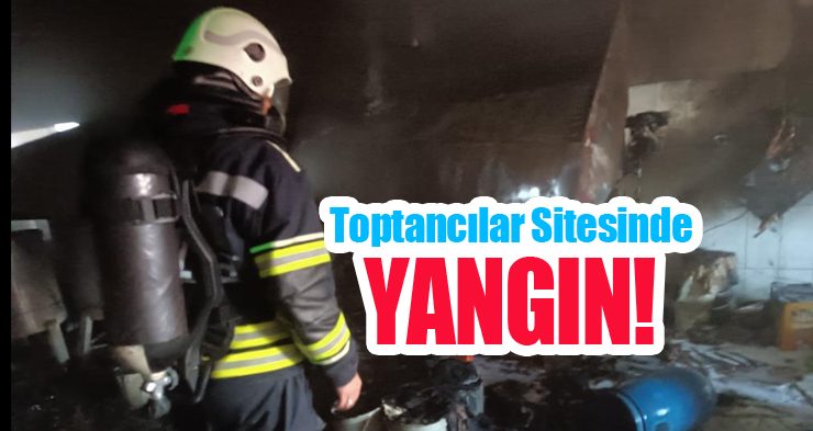 Toptancılar sitesinde yangın!