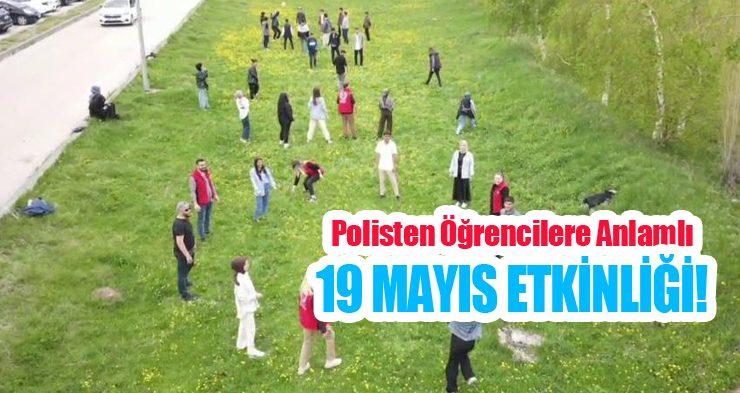 Polisten öğrencilere anlamlı 19 Mayıs etkinliği!
