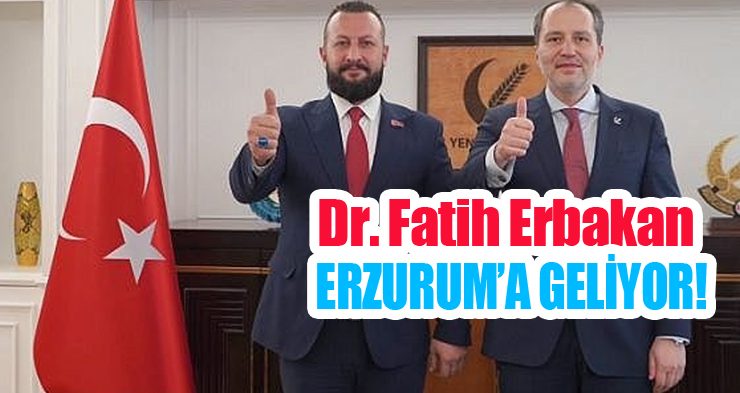 Dr. Fatih Erbakan Erzurum’a geliyor: Yeniden refah partisi il kongresi 31 Mayıs’ta