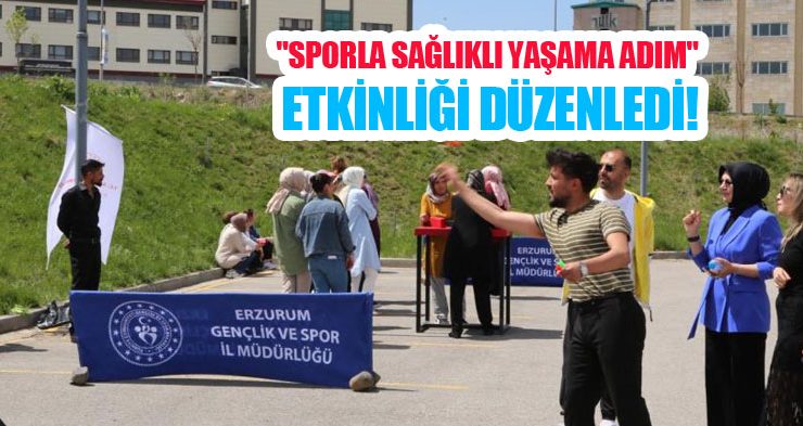Erzurum’da “Sporla sağlıklı yaşama adım” etkinliği…