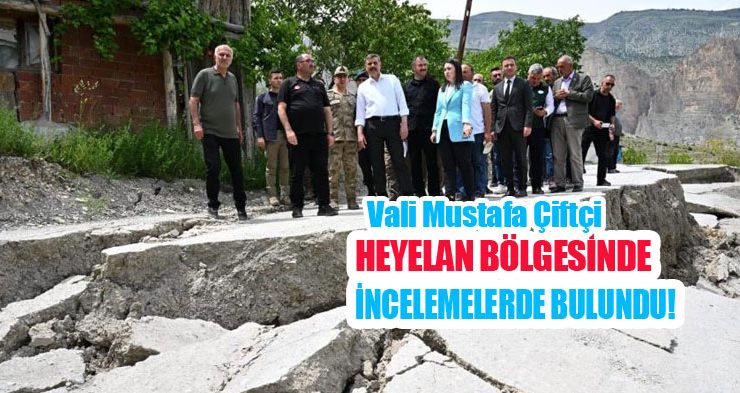 Vali Çiftçi, heyelan bölgesinde incelemelerde bulundu!