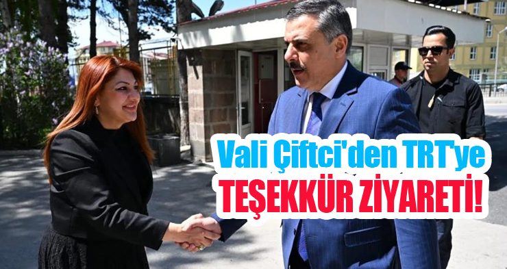 Vali Çiftçi’den TRT’ye teşekkür ziyareti!