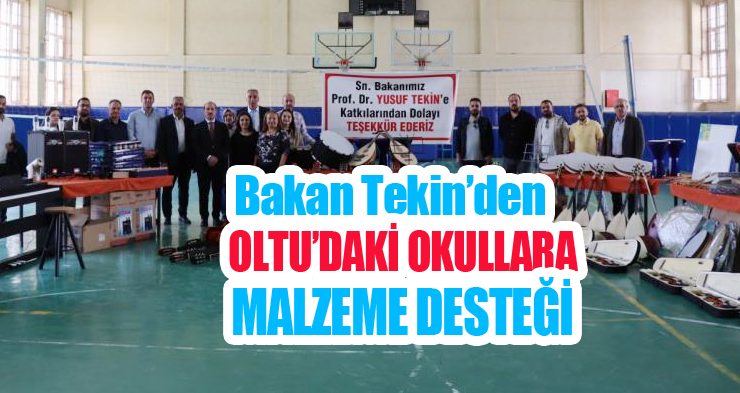 Bakan Tekin’den Oltu’daki okullara malzeme desteği!
