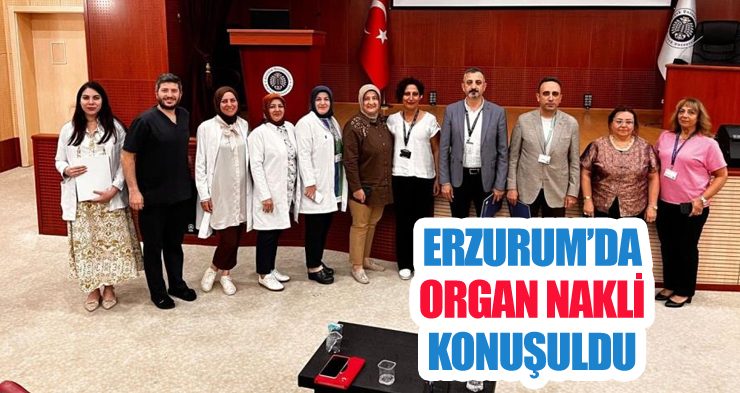 Erzurum’da Organ Nakli konuşuldu