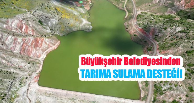 Büyükşehir Belediyesinden tarıma sulama desteği!…