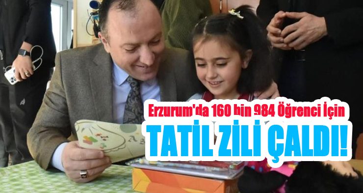 Erzurum’da 160 bin 984 öğrenci için tatil zili çaldı..