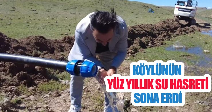 Köylünün yüz yıllık su hasreti sona erdi