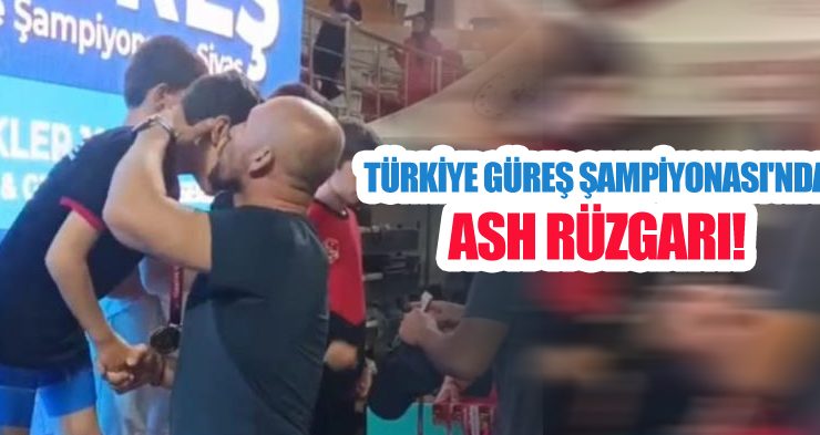 TÜRKİYE GÜREŞ ŞAMPİYONASI’NDA ASH RÜZGARI!