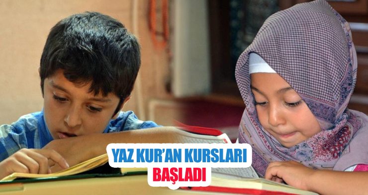 Yaz Kur’an kursları başladı