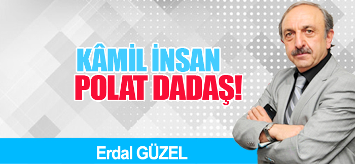   Kâmil İnsan, POLAT DADAŞ…