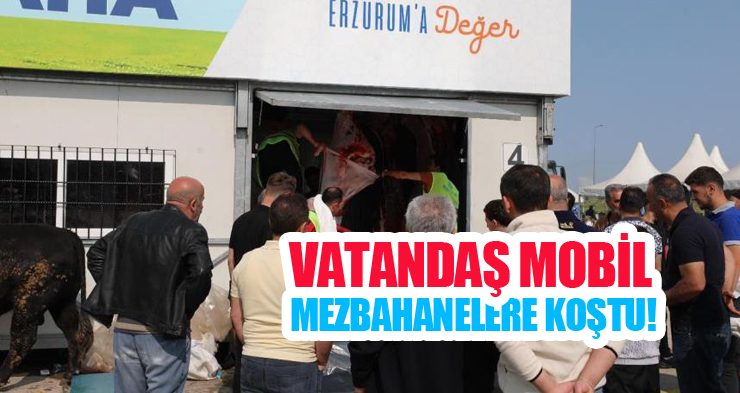 Vatandaş mobil mezbahanelere koştu!