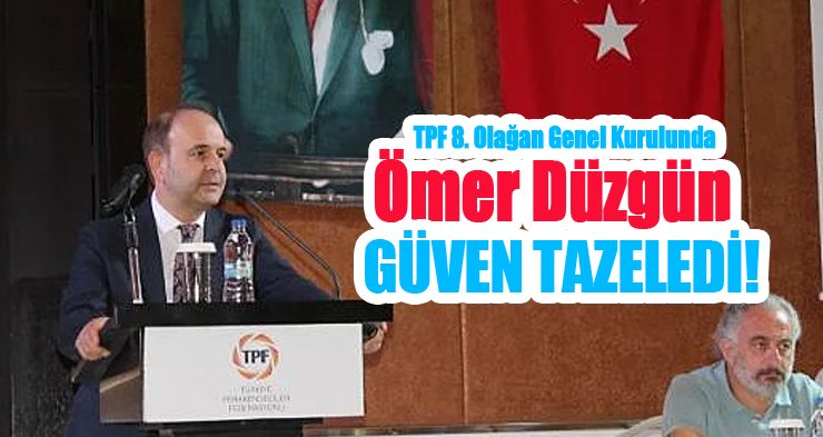 Türkiye Perakendeciler Federasyonu (TPF)bir kez daha Ömer Düzgün dedi… 