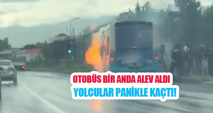 Otobüs bir anda alev aldı, yolcular panikle kaçtı!