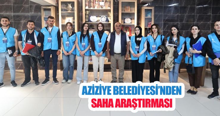 Aziziye Belediyesi’nden saha araştırması