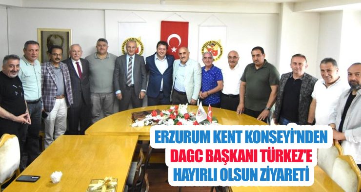 Erzurum Kent Konseyi’nden DAGC Başkanı Türkez’e hayırlı olsun ziyareti
