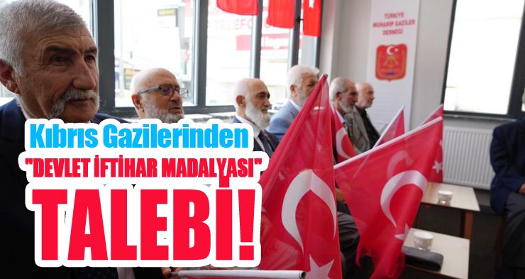 Kıbrıs gazilerinden “Devlet İftihar Madalyası” talebi..