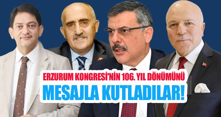 Erzurum Kongresi’nin 106’nci yıl dönümü dolayısıyla mesaj yayımladılar.