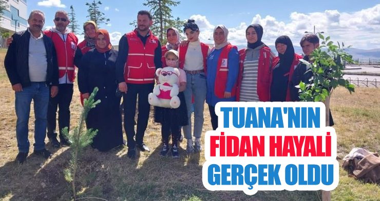Tuana’nın fidan hayali gerçek oldu