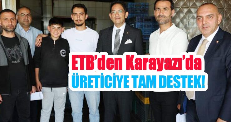 ETB’den Karayazı’da üreticiye tam destek!