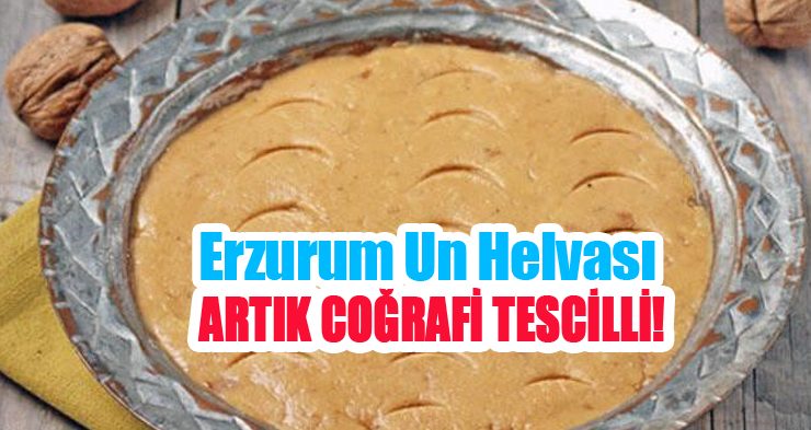 Erzurum Un Helvası artık coğrafi tescilli…