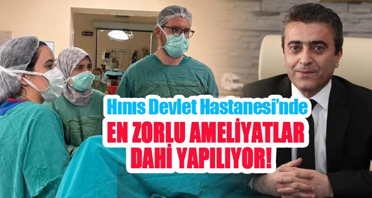 “İlçede en zorlu ameliyatlar dahi yapılıyor”