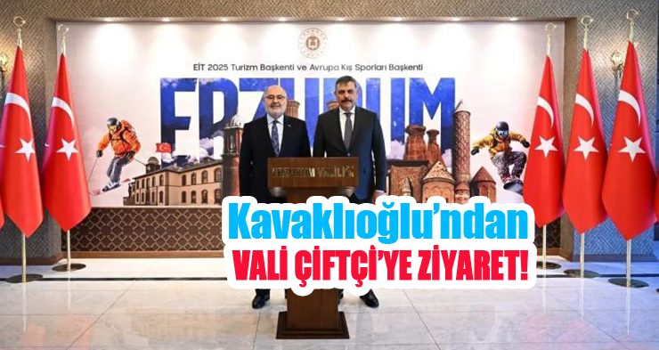 Kavaklıoğlu’ndan Vali Çiftçi’ye ziyaret..