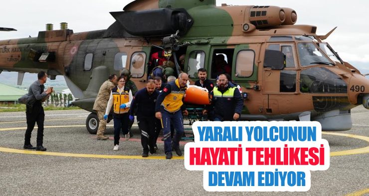 Yaralı yolcunun hayati tehlikesi devam ediyor