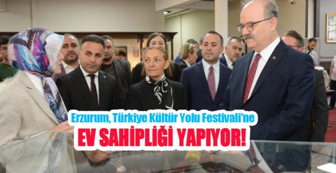 Erzurum, Türkiye Kültür Yolu Festivali’ne ev sahipliği yapıyor!