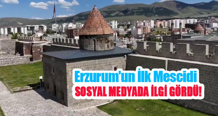Erzurum’un ilk mescidi!