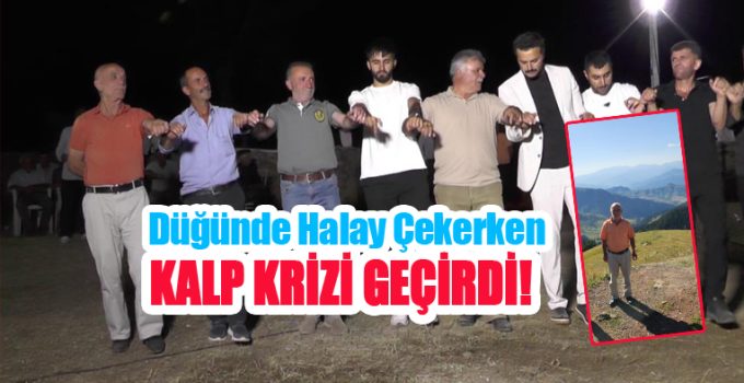 Düğünde halay çekerken kalp krizi geçirdi!