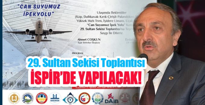 29. Sultan Sekisi toplantısı İspir’de yapılacak!