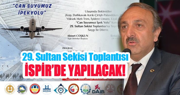29. Sultan Sekisi toplantısı İspir’de yapılacak!