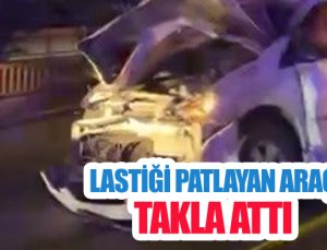 Lastiği patlayan araç takla attı