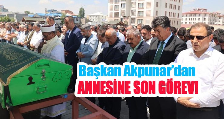 Akpunar’ın annesi toprağa verildi!