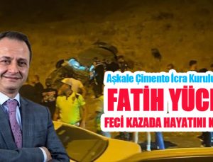 Aşkale Çimento İcra Kurulu Başkanı Fatih Yücelik, Ankara’da geçirdiği trafik kazasında hayatını kaybetti.  