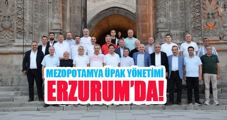 Mezopotamya ÜPAK Yönetimi Erzurum’da!