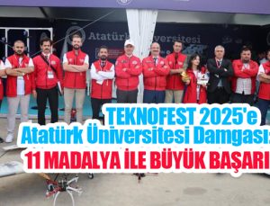 TEKNOFEST 2025’e Atatürk Üniversitesi damgası: 11 madalya ile büyük başarı…