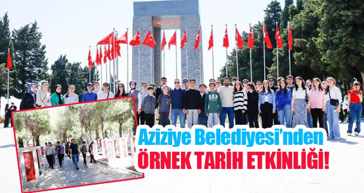 Aziziye Belediyesi’nden örnek tarih etkinliği!