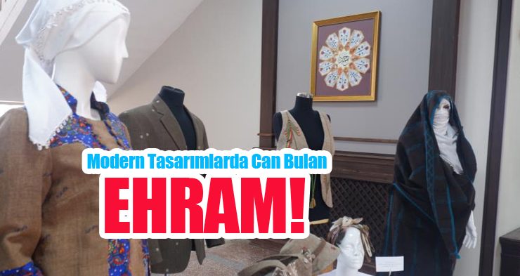 Modern tasarımlarda can bulan ehram!