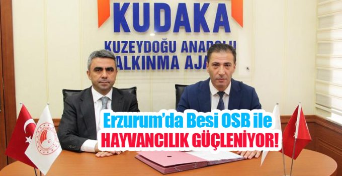 Erzurum’da Besi OSB ile hayvancılık güçleniyor..