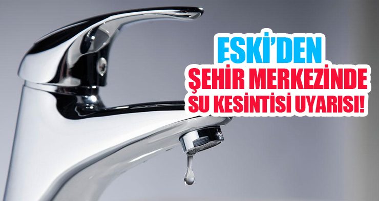 Erzurum’da şehir merkezinde yarın su kesintisi olacak!