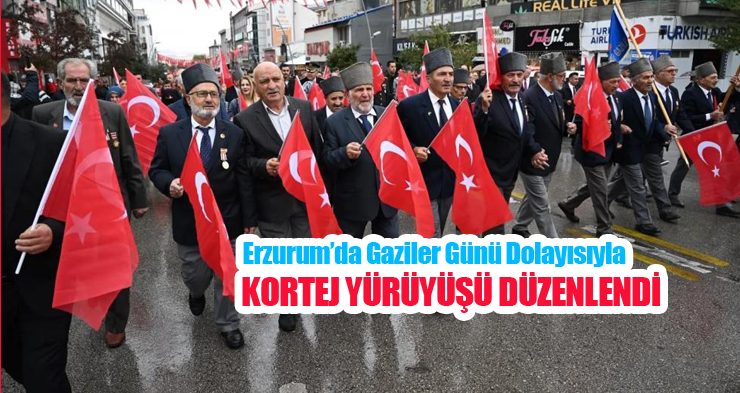 Erzurum’da Gaziler günü dolayısıyla kortej yürüyüşü düzenlendi!