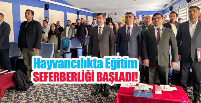 Hayvancılıkta eğitim seferberliği başladı..