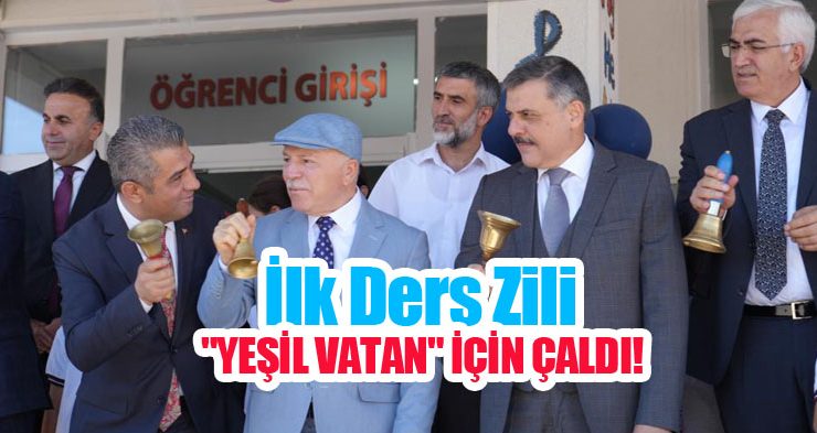 İlk ders zili “Yeşil Vatan” için çaldı!