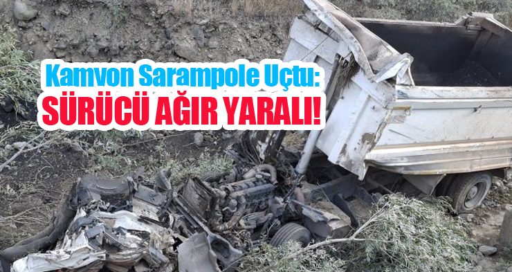 Kamyon şarampole uçtu: Sürücü ağır yaralı!