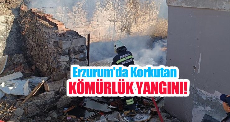 Erzurum’da korkutan kömürlük yangını…
