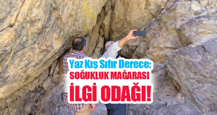 Yaz kış sıfır derece: Soğukluk mağarası ilgi odağı..